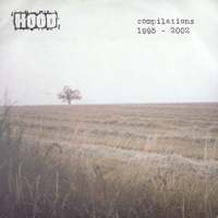 Hood - A Compilation Of Rare Tracks 1995-2002
