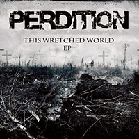 Perdition (USA) - The Wretched World (EP)
