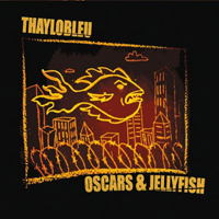 Thaylobleu - Oscars & Jellyfish