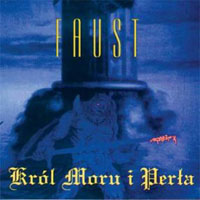 Faust (POL) - Krol Moru I Perla