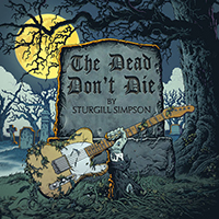 Sturgill Simpson - The Dead Don't Die (Single)