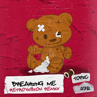 Topic - Breaking Me (RetroVision Remix - Single) (feat. A7S)