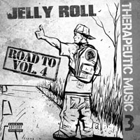 Jelly Roll - Therapeutic Music 3: Road 2, Vol. 4