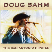 Sahm, Doug - The San Antonio Hipster