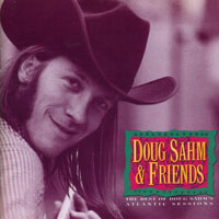 Sahm, Doug - The Best of Doug Sahm & Friends: Atlantic Sessions
