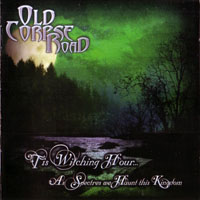Old Corpse Road - Witching Hour: As Spectres We Haunt This Kingdom