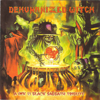 Various Artists [Hard] - Dehumanized Witch: A Mk2 Black Sabbath Tribute