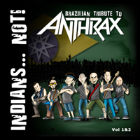 Various Artists [Hard] - Indians...Not! - Brazilian Tribute To Anthrax (CD 1)