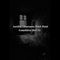 Various Artists [Hard] - Suicidal & Depressive Black Metal - Compilation Part III
