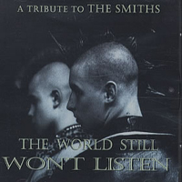 Various Artists [Hard] - The World Still Won't Listen: A Tribute to The Smiths