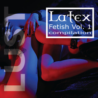 Various Artists [Hard] - Latex Fetish Vol. 1: Lust