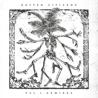 Various Artists [Hard] - Rotten Citizens Vol. 1 (Remixes)