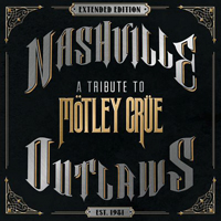 Various Artists [Hard] - Nashville Outlaws - A Tribute To Motley Crue (Extended Edition)