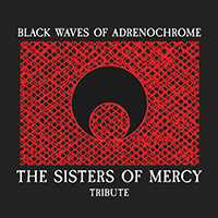 Various Artists [Hard] - Black Waves of Adrenochrome (The Sisters of Mercy Tribute)