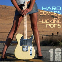 Various Artists [Hard] - Hard Covers Of Fucking Pops Vol. 18