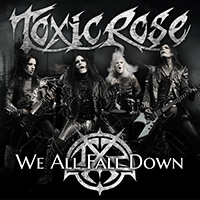 ToxicRose - We All Fall Down (Single)