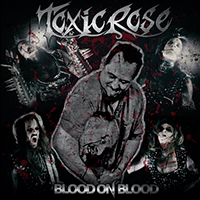 ToxicRose - Blood on Blood (Single)