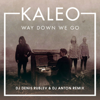 Kaleo - Way Down We Go (Dj Denis Rublev & Dj Anton Remix)