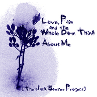 [N]egative01 - Love,Pain and the Whole Damn Thing About Me [The Jack Sawyer Project]