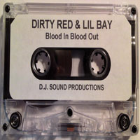 Dirty Red - Dirty Red & Lil Bay - Blood In Blood Out