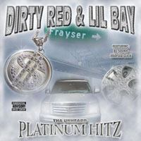 Dirty Red - Dirty Red & Lil Bay - The Unheard Platinum Hitz (Reissue 2007)