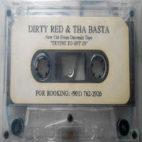Dirty Red - Dirty Red & Tha Baysta - Trying To Get In