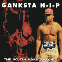 Ganksta NIP - The South Park Psycho