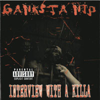 Ganksta NIP - Interview With A Killa