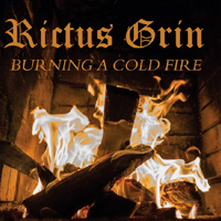 Rictus Grin - Burning A Cold Fire