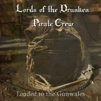 Lords Of The Drunken Pirate Crew - Loaded To The Gunwales