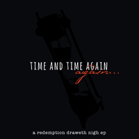 Redemption Draweth Nigh - Time And Time Again ...Again (EP)