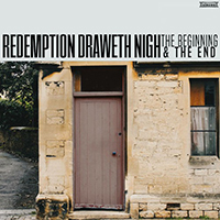 Redemption Draweth Nigh - The Beginning & The End