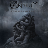 Orpheum - Darkness And Decay