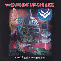 Suicide Machines - A Match And Some Gasoline