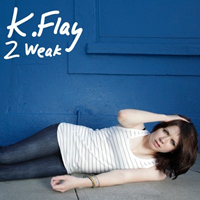 K.Flay - 2 Weak