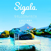 Sigala - Lullaby (Acoustic) (feat. Paloma Faith) (Single)