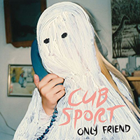 Cub Sport - Only Friend (EP)