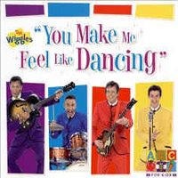 Wiggles - You Make Me Feel Like Dancing