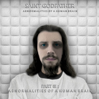 Saint Godfather - Part 3: Abnormalities Of A Human Brain
