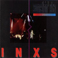 INXS - Somethin' Xtra (Live at Wembley Stadium, 07.13)