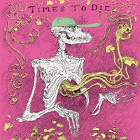 Car Seat Headrest - Times To Die (Single)