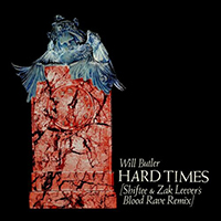 Butler, William - Hard Times (Shiftee & Zak Leever's Blood Rave Remix)