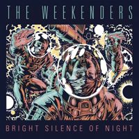 Weekenders - Bright Silence Of Night