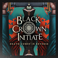 Black Crown Initiate - Death Comes in Reverse (Single)