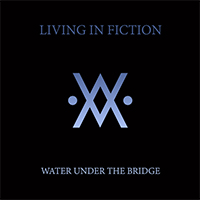 Living In Fiction - Water Under The Bridge (Single)