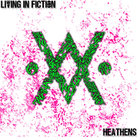 Living In Fiction - Heathens (Single)