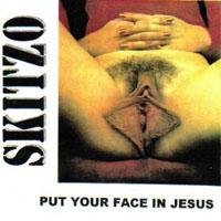 Skitzo (USA, CA) - Psychobabble - Put Your Face In Jesus