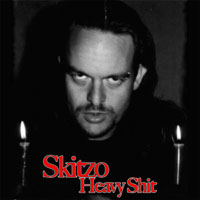 Skitzo (USA, CA) - Heavy Shit