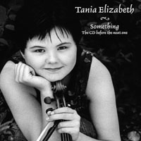 Elizabeth, Tania - Something, The CD Before the Next One