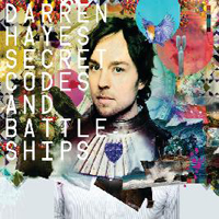 Darren Hayes - Secret Codes and Battleships (Deluxe Edition: CD 1)